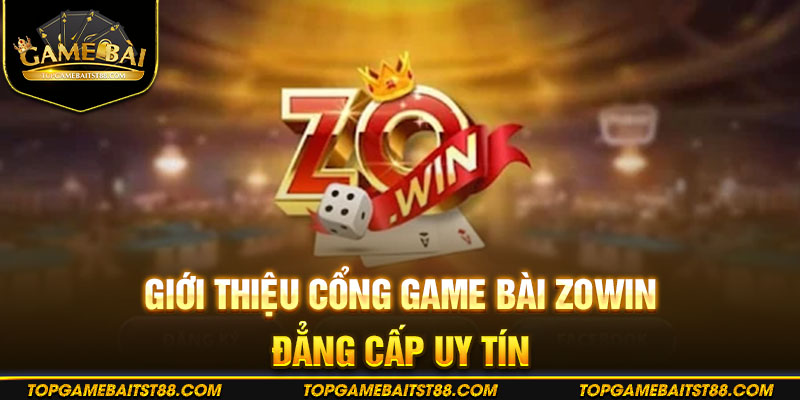 Zowin cổng game bài đẳng cấp uy tín